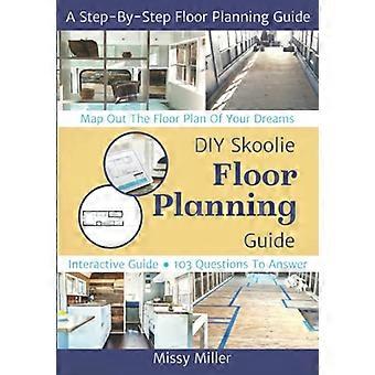 DIY Skoolie Floor Planning: A Step-By-Step Guide to Maximizing Your Living Space