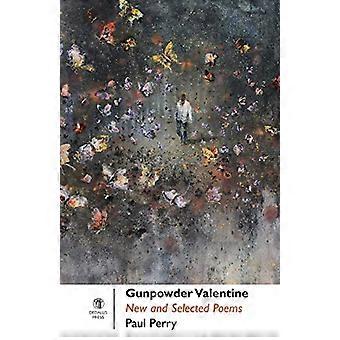 Gunpowder Valentine: Neue und ausgewählte Poesie