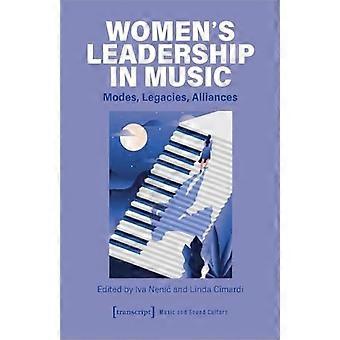 Führungsrolle von Frauen in der Musik: Modi, Vermächtnisse, Allianzen