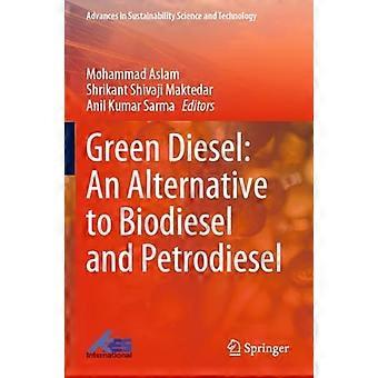 Le diesel vert : une solution de rechange au biodiesel et au pétrodiesel (Advances in Sustainability Science and Technology)