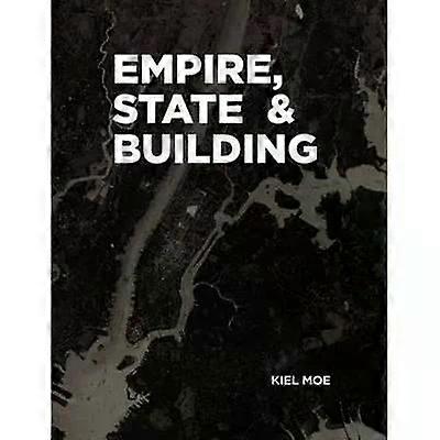 Empire State & Building Actar - Kiel Moe