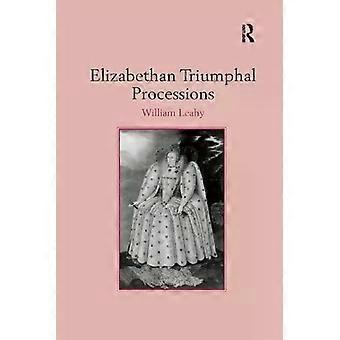 Elisabetanska triumfprocessioner - William Leahy