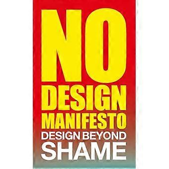 Manifest No Design: Design poza wstydem