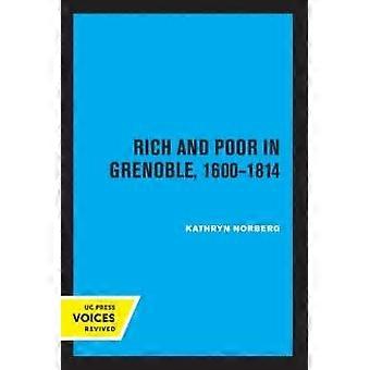 Rich And Poor In Grenoble 1600 - 1814 - Kathryn Norberg - Paperback - en Book