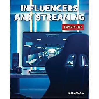 Influencer e streaming (21st Century Skills Library: Esports Live)