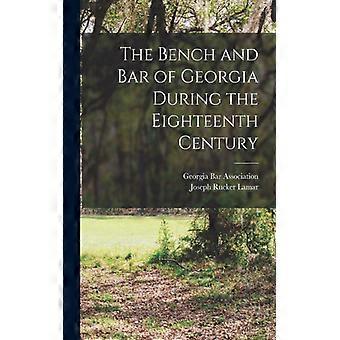 The Bench And Bar Of Georgia During The Eighteenth Century - Creative Media Partners LLC - Paperback - English Book - History