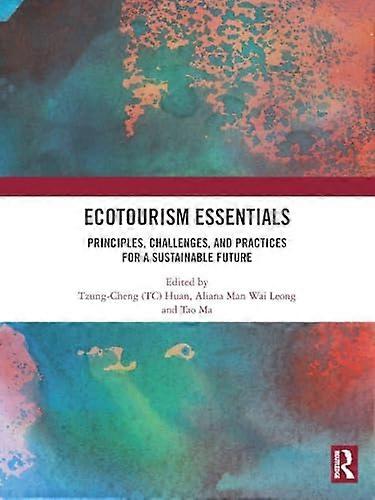 Ecotourism Essentials Principles Challenges and Practices for a Sustainable Future