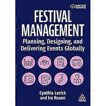 Festival Management Planning Designing and Delivering Events Globally