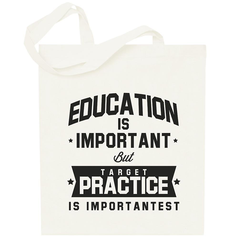 Education Is Important But Target Practice Is Importantest Totebag
