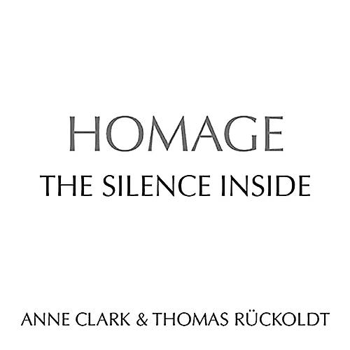 Anne Clark & Thomas Rückoldt Homage - The Silence Inside [CD] (アン ・ クラーク & トーマス ・ リュッコルト オマージュ - 沈黙の内側 [CD])