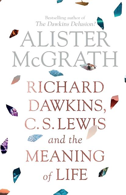 Richard Dawkins C. S. Lewis And The Meaning Of Life by McGrath & Alister & DPhil & DD Paperback