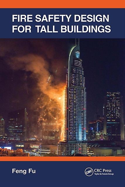 Fire Safety Design For Tall Buildings by Feng Fu Paperback