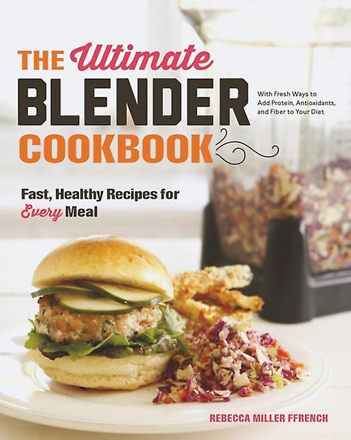 The Ultimate Blender Cookbook, kirjoittanut Rebecca Ffrench, kovakantinen kirja