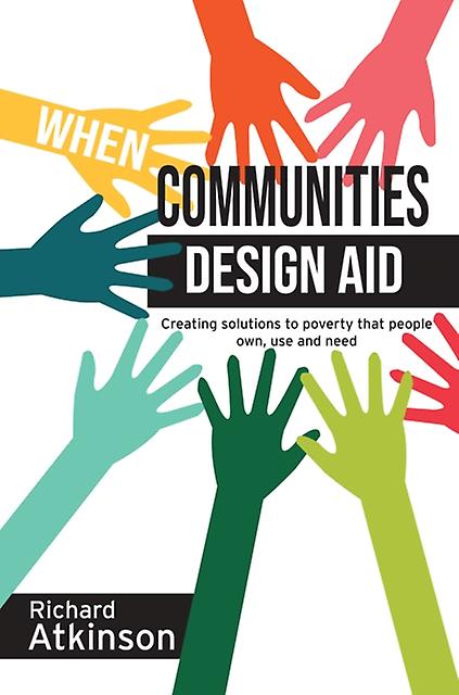 When Communities Design Aid by Richard Atkinson Paperback Book
