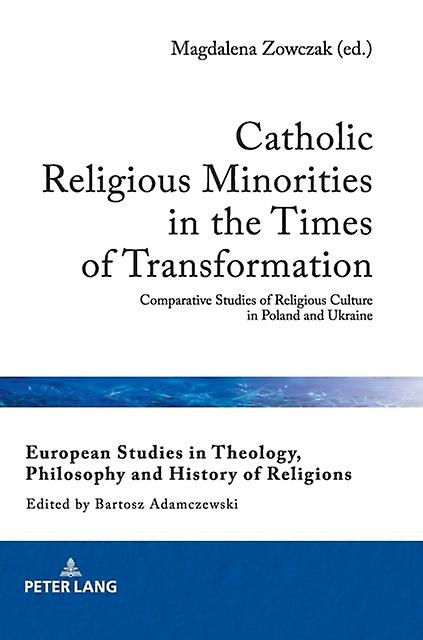 Catholic Religious Minorities In The Times Of Transformation Hardback Book