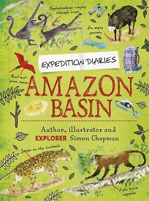 Expedition Diaries Amazon Basin by Simon Chapman Paperback