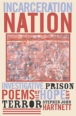 Incarceration Nation by Stephen John Hartnett Paperback Book