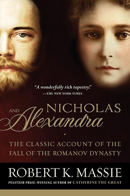 Nicholas And Alexandra The Classic Account Of The Fall Of The Romanov Dynasty by Robert K Massie Book