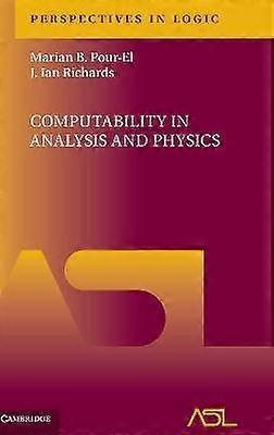 Computability in Analysis and Physics 1 Perspectives in Logic Series Number 1