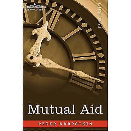 Kropotkin, P: Mutual Aid