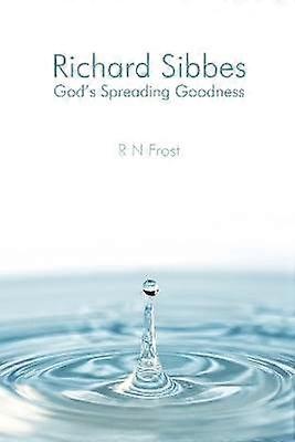 Richard Sibbes God's Spreading Goodness