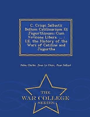 C. Crispi Sallustii Bellum Catilinarium Et Jugurthinum