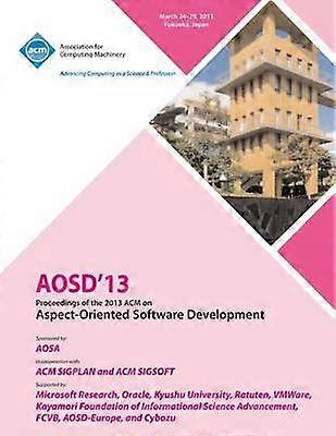 AOSD 13 Proceedings of the 2013 ACM on Aspect-Oriented Software Development