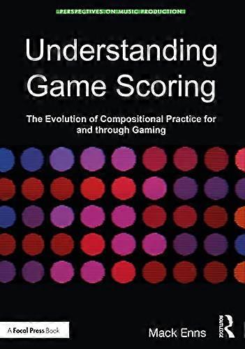 Understanding Game Scoring: The Evolution of Compositional Practice for and through Gaming