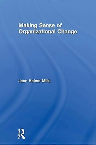 Making Sense of Organizational Change