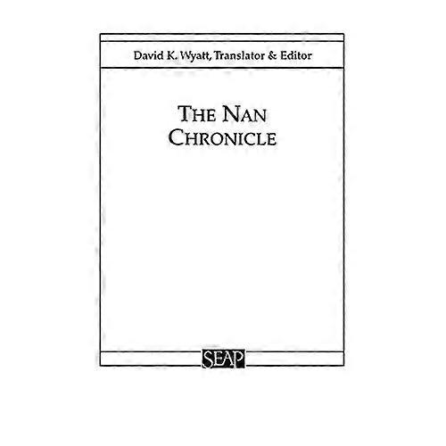 The Nan Chronicle (Studies on Southeast Asia Number 16)
