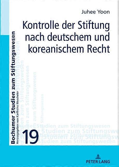 Kontrolle Der Stiftung Nach Deutschem Und Koreanischem Recht by JuHee Yoon Hardback Book