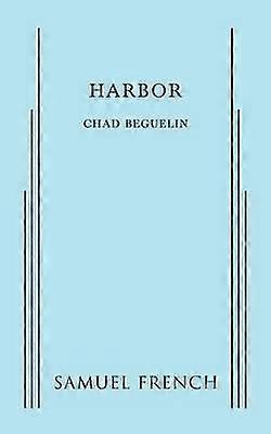 Harbor - Chad Beguelin - Plays, playscripts - Concord Theatricals - Paperback
