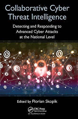 Collaborative Cyber Threat Intelligence: Detecting and Responding to Advanced Cyber Attacks at the National Level