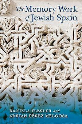 The Memory Work of Jewish Spain