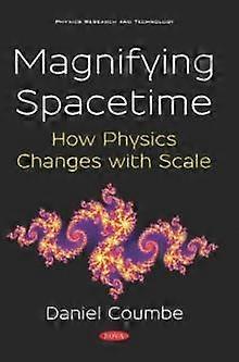 Magnifying Spacetime - Daniel Nathan Coumbe - Physics - Nova Science Publishers Inc - Paperback