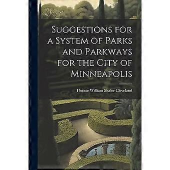 Suggestions for a System of Parks and Parkways for the City of Minneapolis