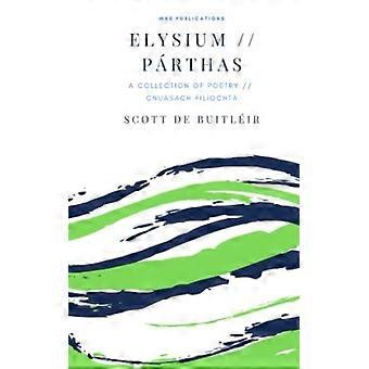 Elysium // Párthas Una raccolta di poesie // Cnuasach Filíochta