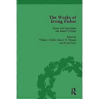 The Works Of Irving Fisher Vol 10 - William J Barber