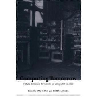 Computing Tomorrow Future Research Directions In Computer Science - Cambridge University Press - Paperback - en Book