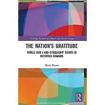 The Nations Gratitude World War I and Citizenship Rights in Interwar Romania