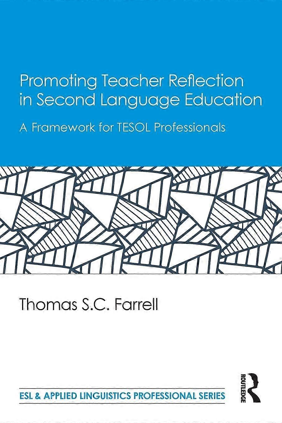 Promoting teacher reflection in second language education a framework for tesol professionals