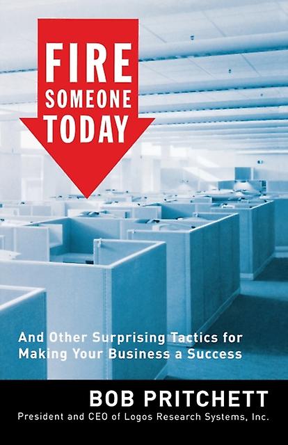 Fire Someone Today by Bob Pritchett Paperback