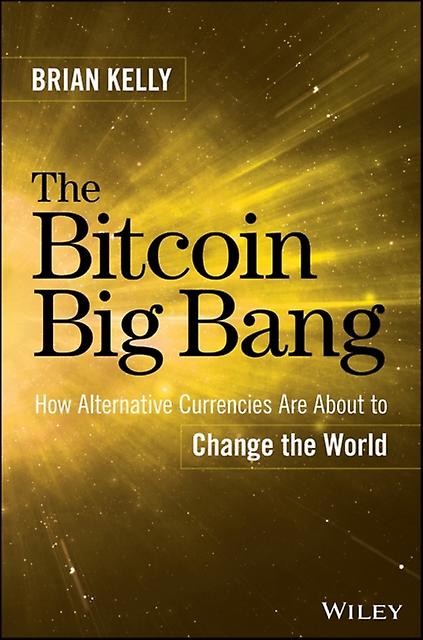 The Bitcoin Big Bang - Brian Kelly