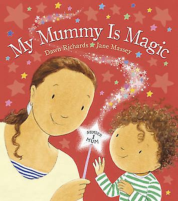 My Mummy Is Magic by Dawn Richards Paperback Book