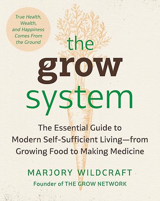The Grow System by Marjory Wildcraft Paperback