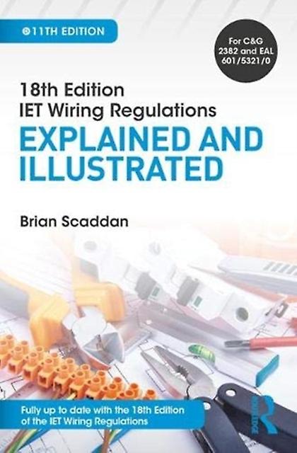 Iet Wiring Regulations Explained And Illustrated by Brian Scaddan Paperback Book