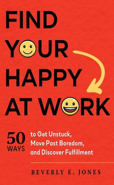 Find Your Happy At Work by Beverly E. Jones Paperback