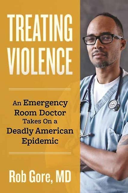 Treating Violence by Rob Gore Hardback Book