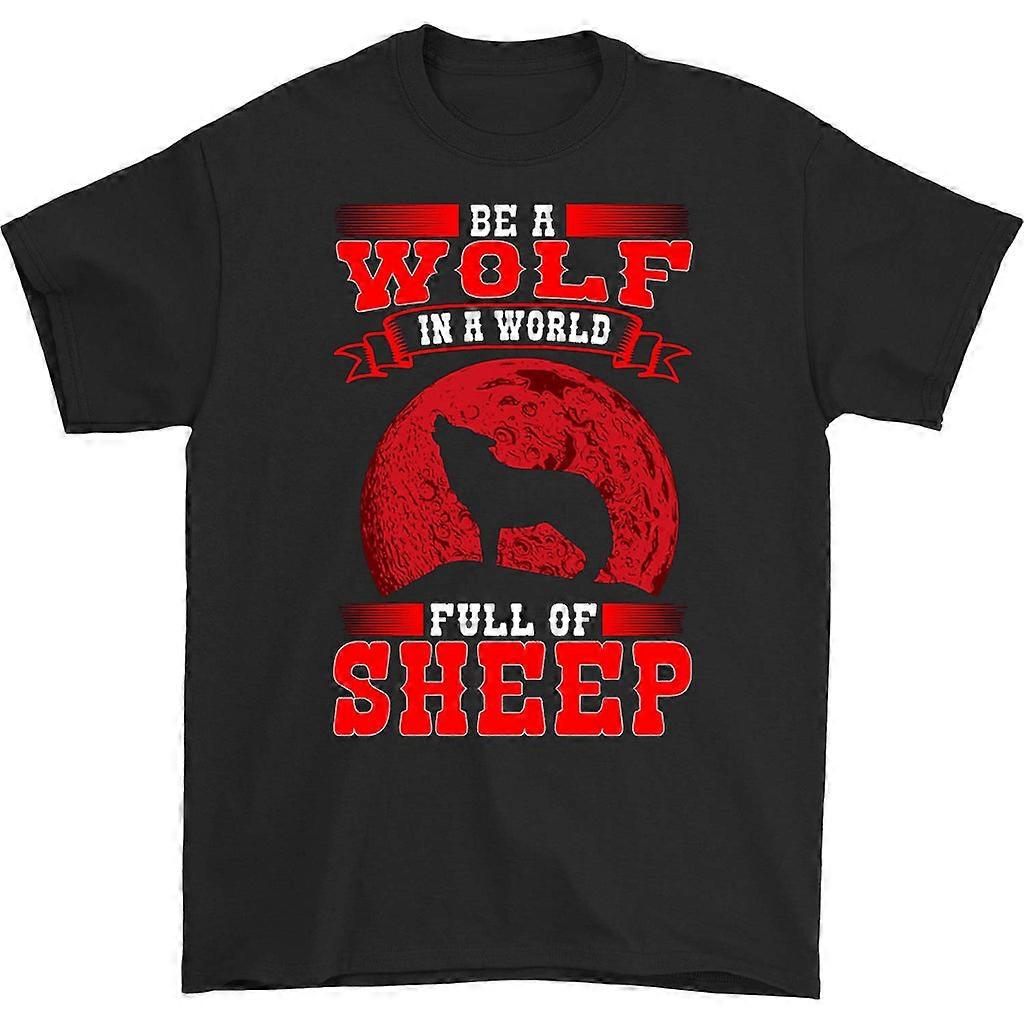 Sei ein Wolf in einer Welt voller Schafe T-Shirt