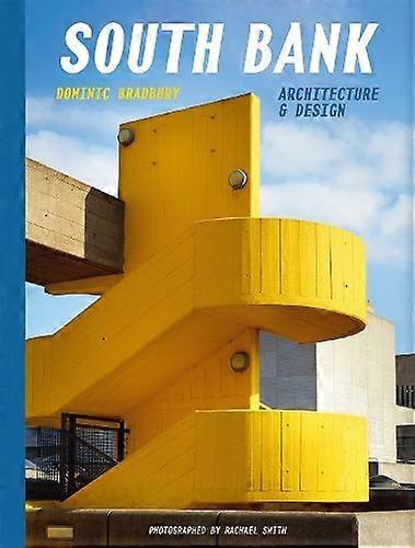 South Bank Architecture Amp Design by Dominic Bradbury Hardback Book